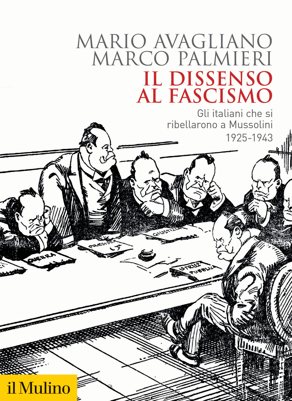 Libri Mario Avagliano / Marco Palmieri - Il Dissenso Al Fascismo. Gli Italiani Che Si Ribellarono A Mussolini (1925-1943) NUOVO SIGILLATO, EDIZIONE DEL 30/09/2022 SUBITO DISPONIBILE