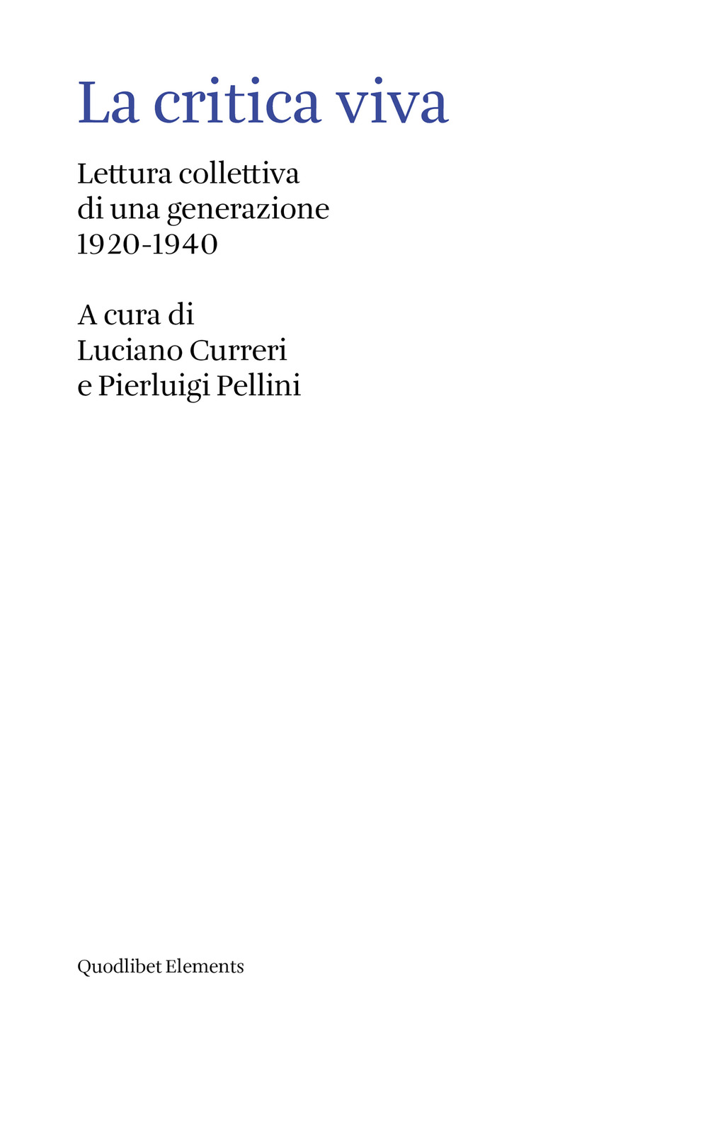 Libri Critica Viva. Lettura Collettiva Di Una Generazione (1920-1940) (La) NUOVO SIGILLATO, EDIZIONE DEL 14/09/2022 SUBITO DISPONIBILE