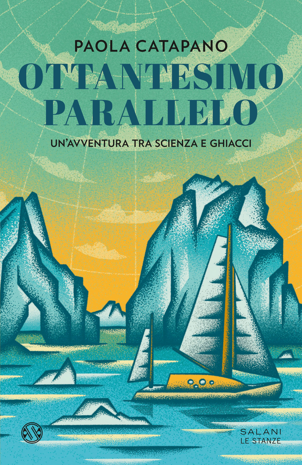 Libri Paola Catapano - Ottantesimo Parallelo. Un'avventura Tra Scienza E Ghiacci NUOVO SIGILLATO, EDIZIONE DEL 14/04/2023 SUBITO DISPONIBILE