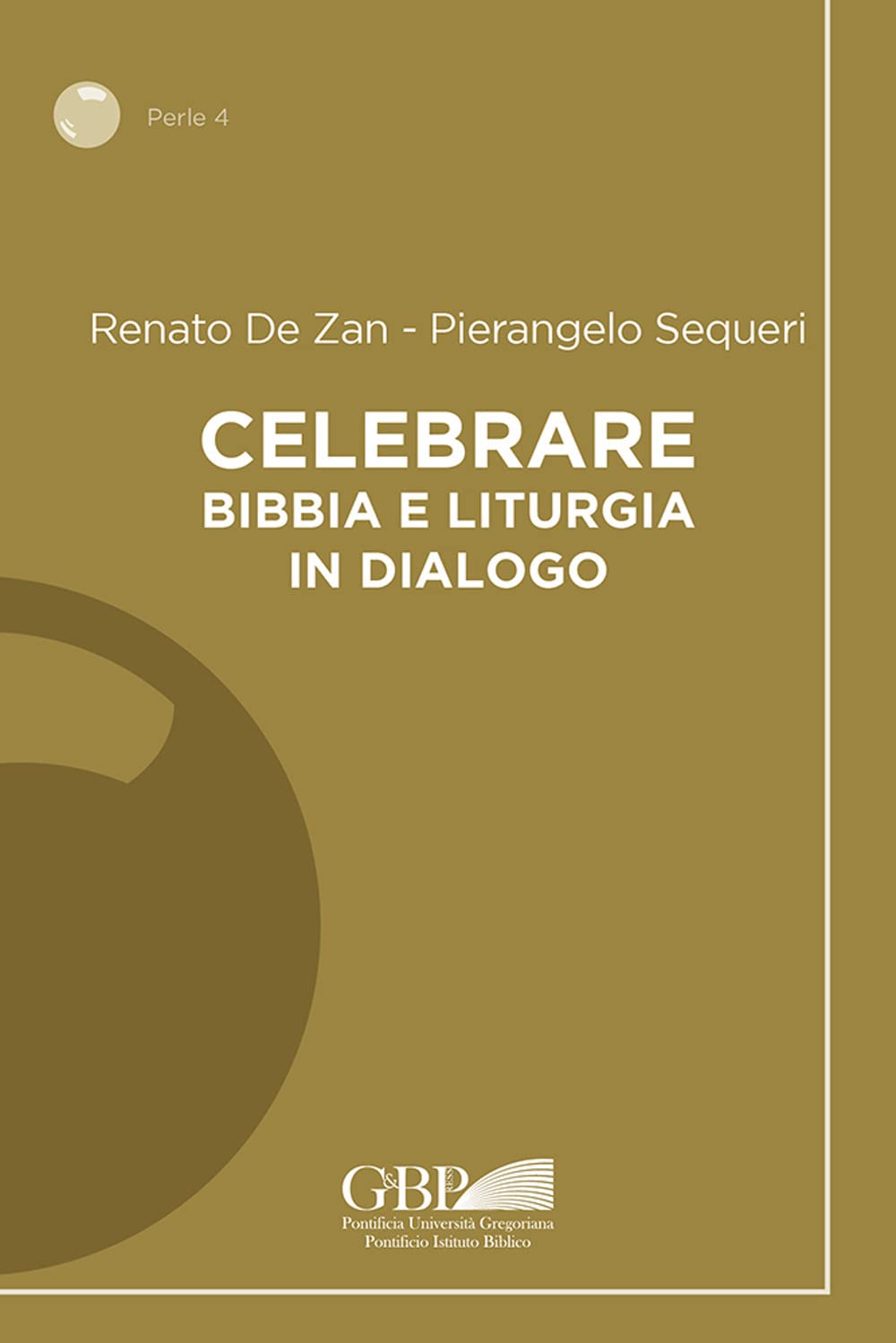 Libri De Zan Renato / Sequeri Pierangelo - Celebrare. Bibbia E Liturgia In Dialogo NUOVO SIGILLATO, EDIZIONE DEL 20/10/2022 SUBITO DISPONIBILE