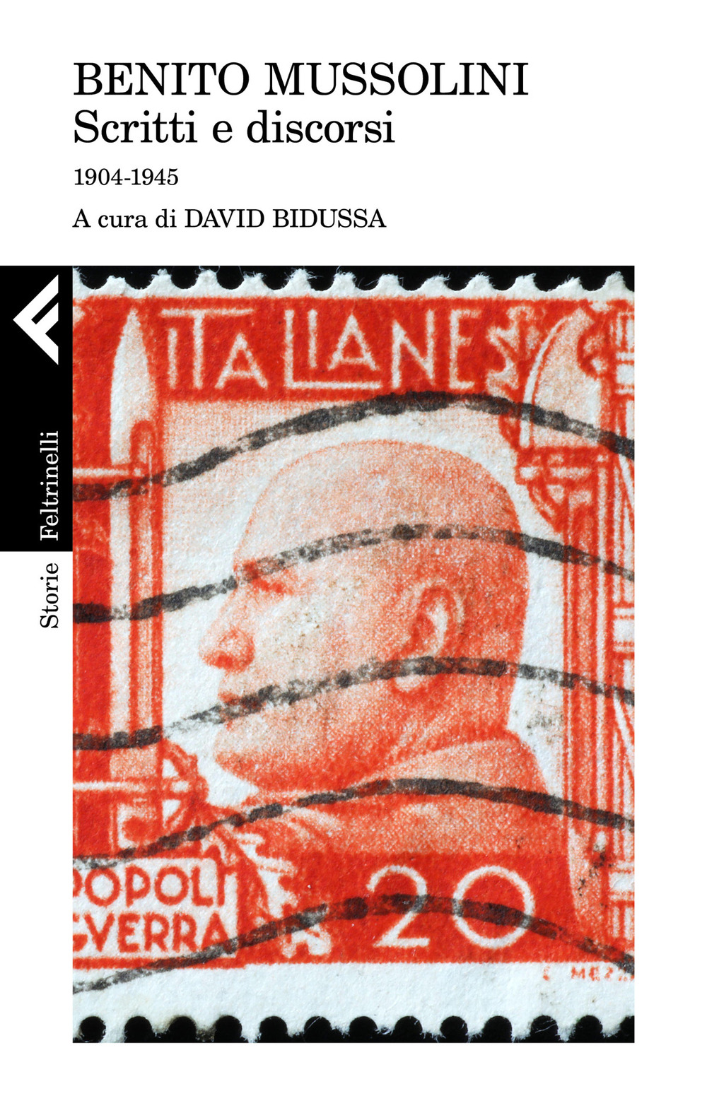 Libri Benito Mussolini - Scritti E Discorsi. 1904-1945 NUOVO SIGILLATO, EDIZIONE DEL 20/09/2022 SUBITO DISPONIBILE
