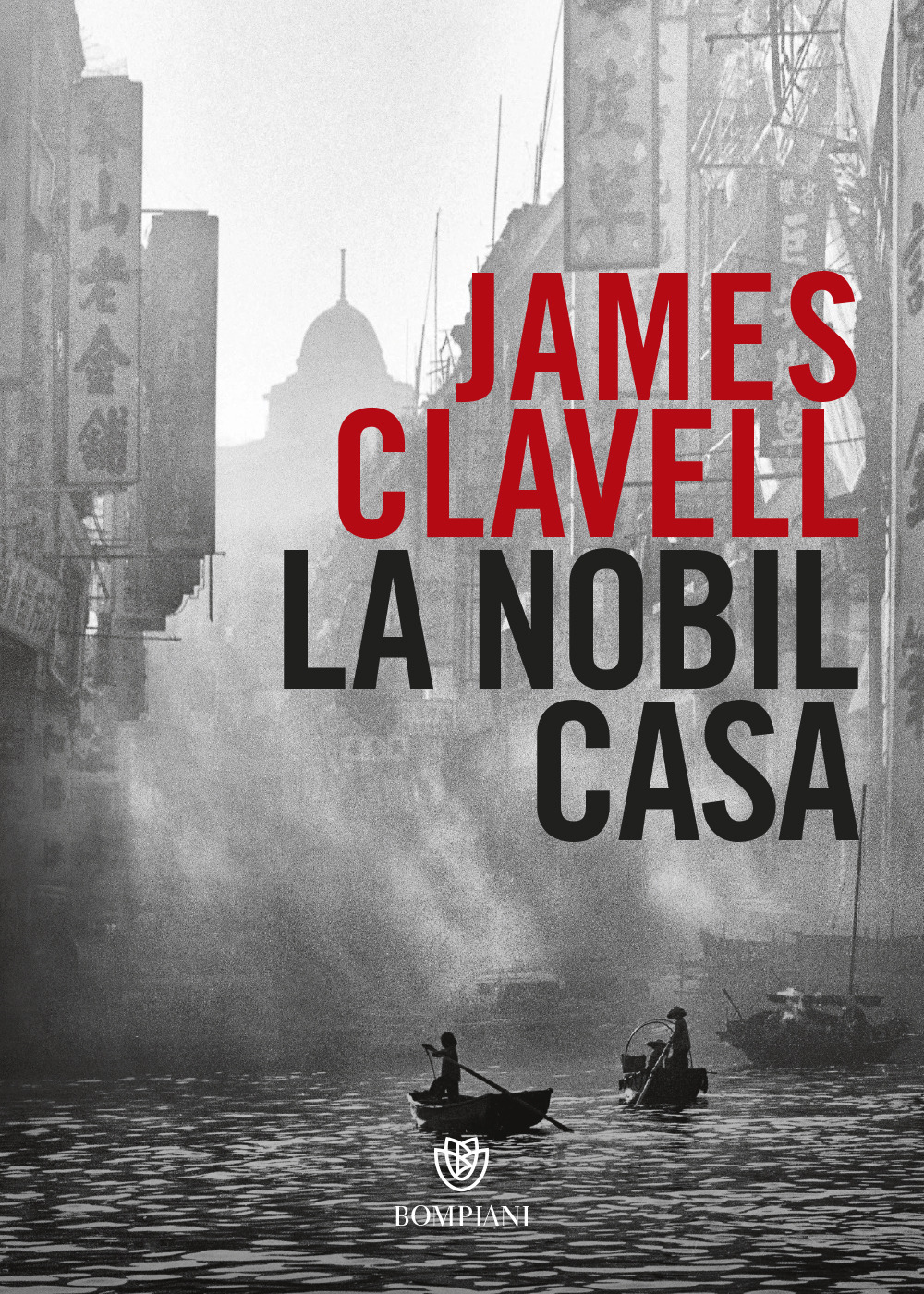 Libri James Clavell - La Nobil Casa NUOVO SIGILLATO, EDIZIONE DEL 06/07/2022 SUBITO DISPONIBILE
