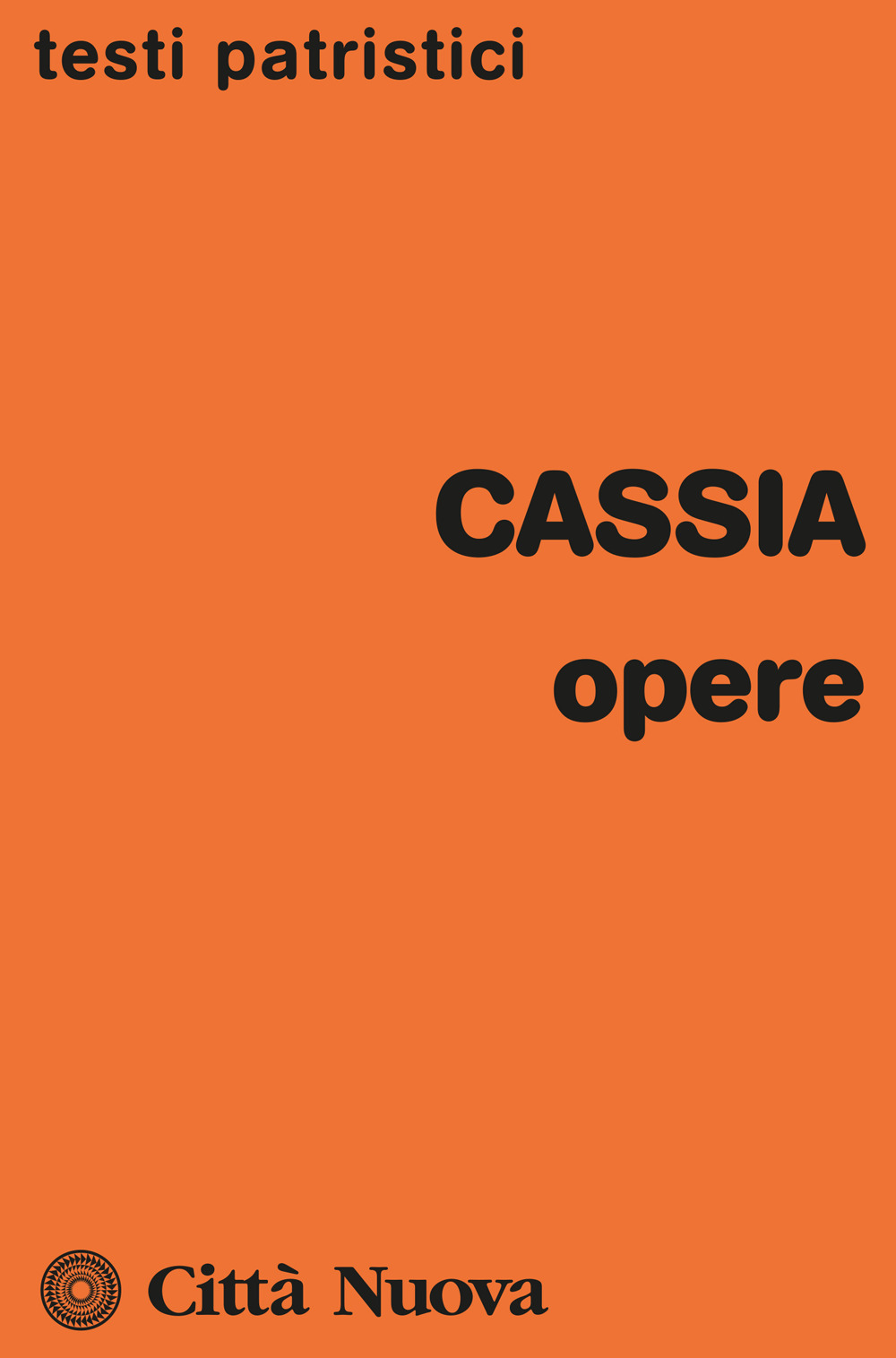 Libri Cassia - Opere NUOVO SIGILLATO, EDIZIONE DEL 05/08/2022 SUBITO DISPONIBILE