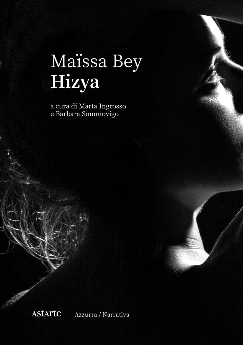 Libri Maissa Bey - Hizya NUOVO SIGILLATO, EDIZIONE DEL 13/04/2022 SUBITO DISPONIBILE