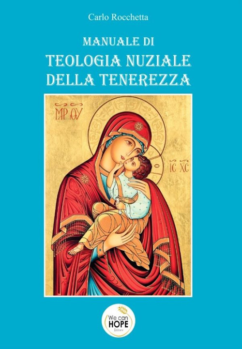 Libri Carlo Rocchetta - Manuale Di Teologia Nuziale Della Tenerezza NUOVO SIGILLATO, EDIZIONE DEL 03/06/2022 SUBITO DISPONIBILE
