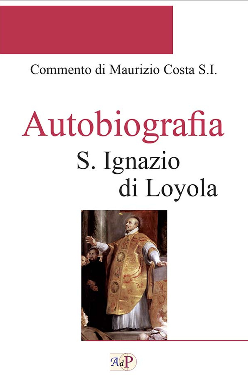 Libri Ignazio di Loyola (sant') - Autobiografia NUOVO SIGILLATO, EDIZIONE DEL 19/04/2022 SUBITO DISPONIBILE