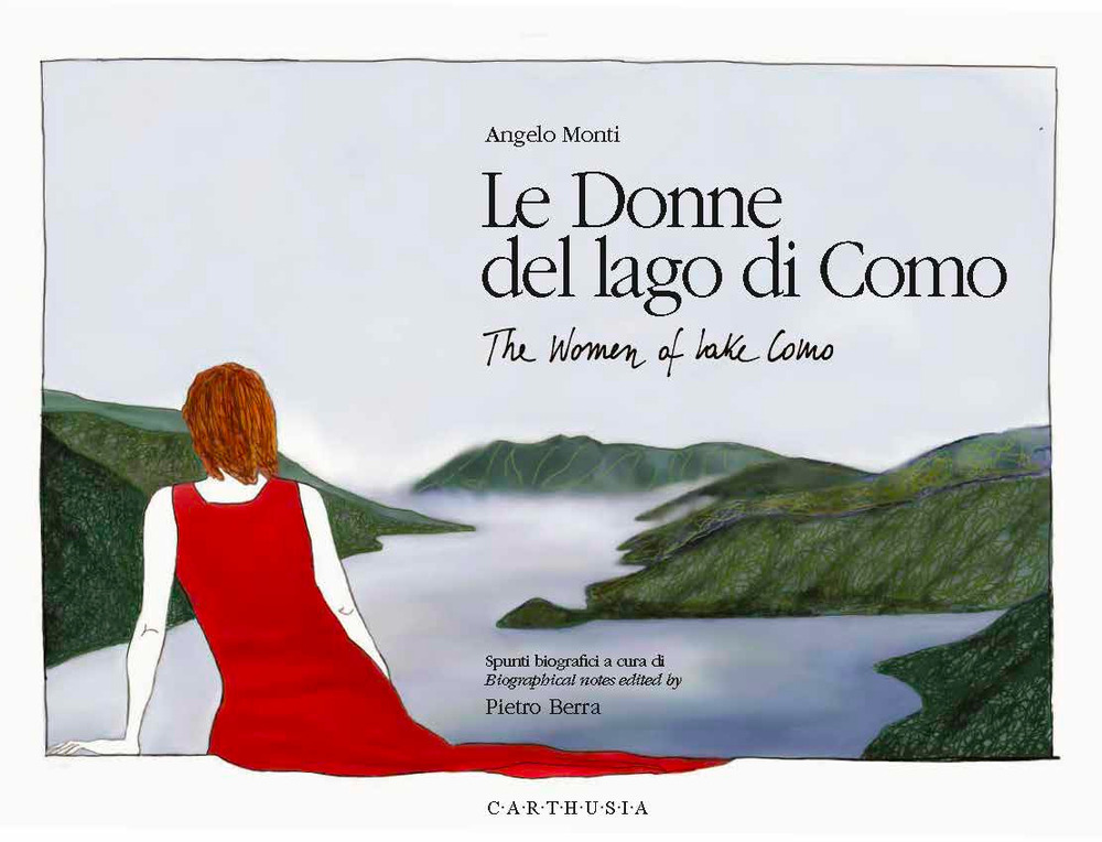 Libri Angelo Monti / Pietro Berra - Le Donne Del Lago Di Como-The Women Of Lake Como NUOVO SIGILLATO, EDIZIONE DEL 02/09/2022 SUBITO DISPONIBILE