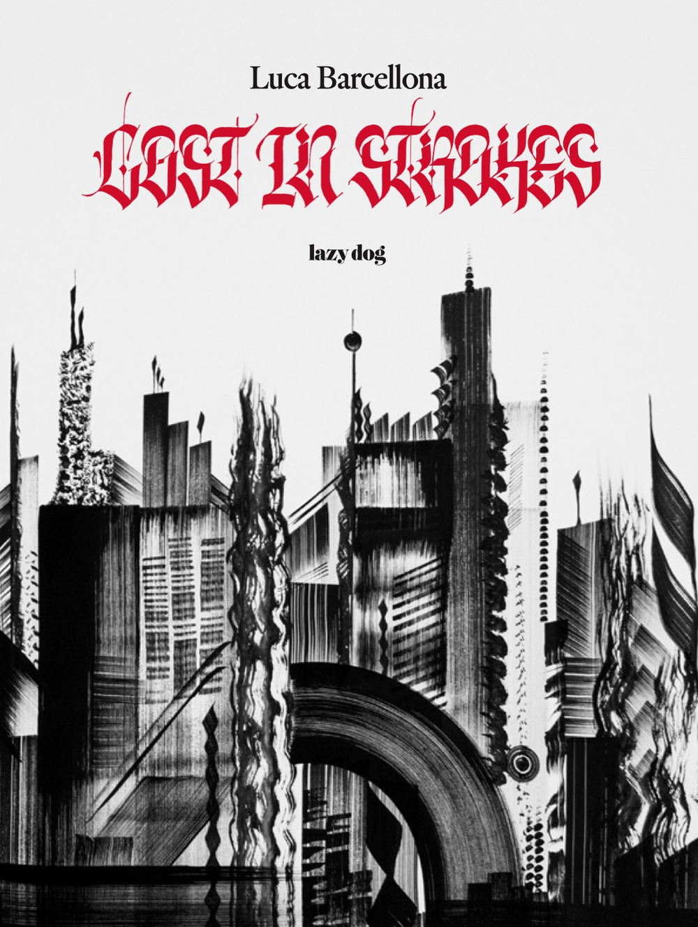 Libri Luca Barcellona - Lost In Strokes NUOVO SIGILLATO, EDIZIONE DEL 19/01/2022 SUBITO DISPONIBILE