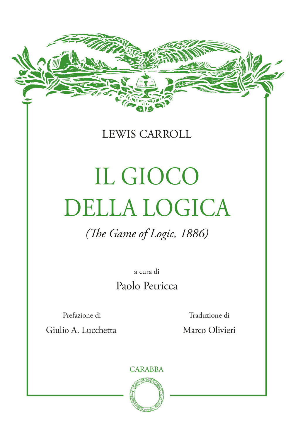 Libri Lewis Carroll - Il Gioco Della Logica NUOVO SIGILLATO, EDIZIONE DEL 22/04/2022 SUBITO DISPONIBILE