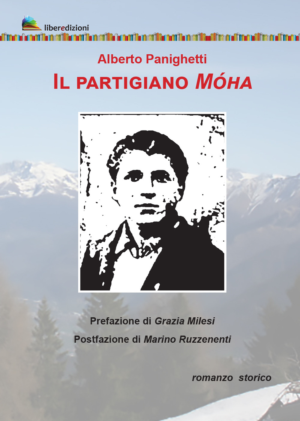 Libri Alberto Panighetti - Il Partigiano Moha NUOVO SIGILLATO, EDIZIONE DEL 18/04/2022 SUBITO DISPONIBILE