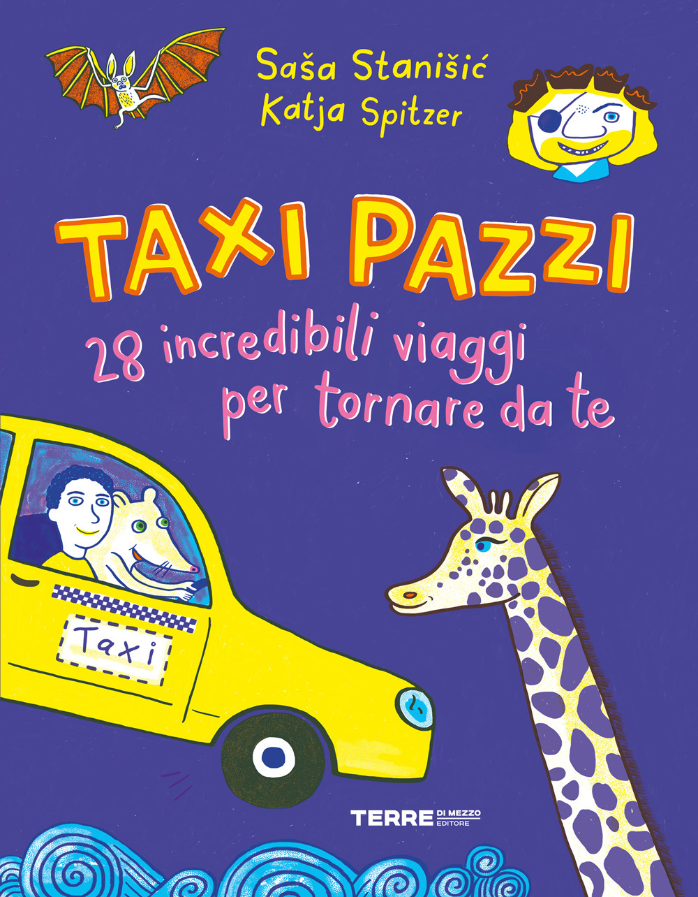 Libri Stanisic Sasa - Taxi Pazzi. 28 Incredibili Viaggio Per Tornare Da Te. Ediz. A Colori NUOVO SIGILLATO, EDIZIONE DEL 23/09/2022 SUBITO DISPONIBILE