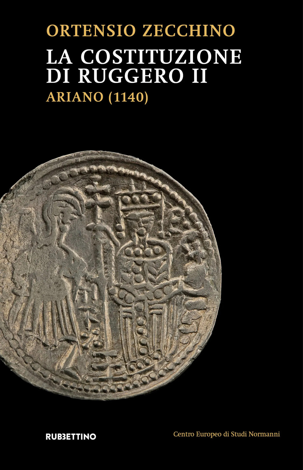 Libri Ortensio Zecchino - La Costituzione Di Ruggero II. Ariano (1140) NUOVO SIGILLATO, EDIZIONE DEL 07/04/2023 SUBITO DISPONIBILE