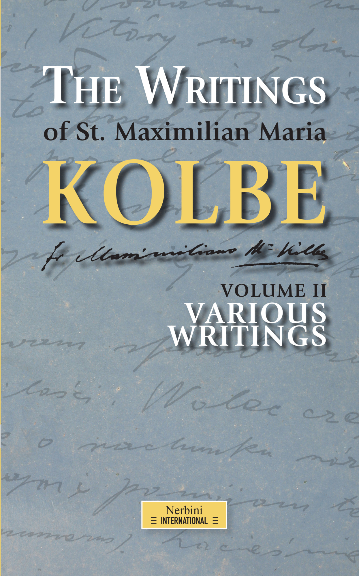 Libri Maximilian Maria Kolbe - The Writing Of St. Maximilian Maria Kolbe Vol 02 NUOVO SIGILLATO, EDIZIONE DEL 27/06/2022 SUBITO DISPONIBILE