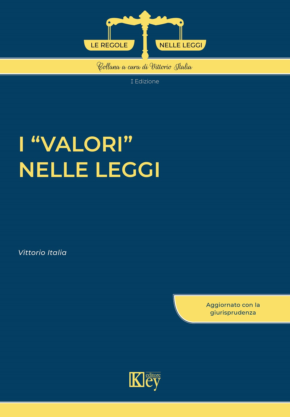 Libri Vittorio Italia - I Valori Nelle Leggi NUOVO SIGILLATO, EDIZIONE DEL 29/04/2022 SUBITO DISPONIBILE