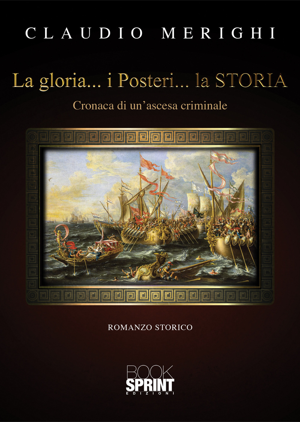 Libri Merighi Claudio - La Gloria... I Posteri... La Storia NUOVO SIGILLATO, EDIZIONE DEL 11/02/2022 SUBITO DISPONIBILE