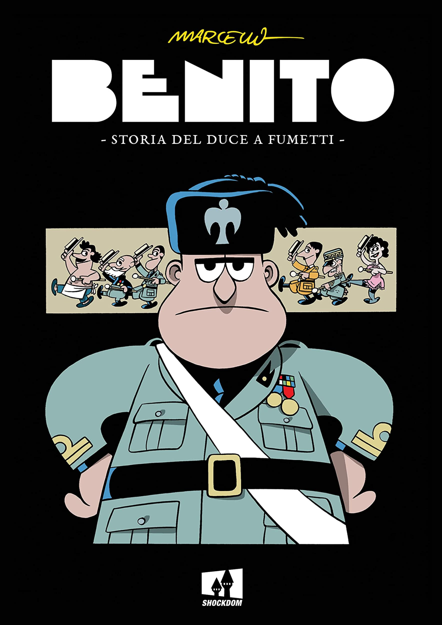 Libri Marcello Toninelli - Benito. Storia Del Duce A Fumetti NUOVO SIGILLATO, EDIZIONE DEL 28/10/2022 SUBITO DISPONIBILE