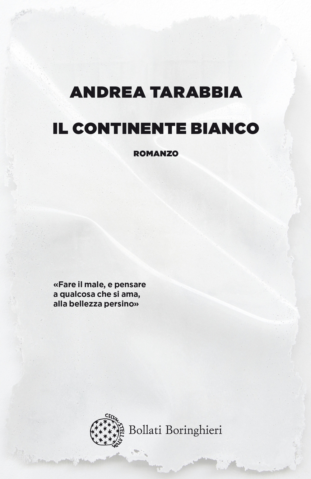 Libri Andrea Tarabbia - Il Continente Bianco NUOVO SIGILLATO, EDIZIONE DEL 23/08/2022 SUBITO DISPONIBILE