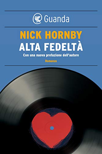 Libri Nick Hornby - Alta Fedelta NUOVO SIGILLATO, EDIZIONE DEL 21/10/2022 SUBITO DISPONIBILE