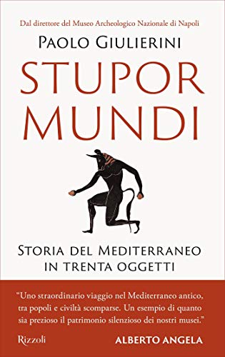 Libri Paolo Giulierini - Stupor Mundi. Storia Del Mediterraneo In Trenta Oggetti NUOVO SIGILLATO, EDIZIONE DEL 25/10/2022 SUBITO DISPONIBILE
