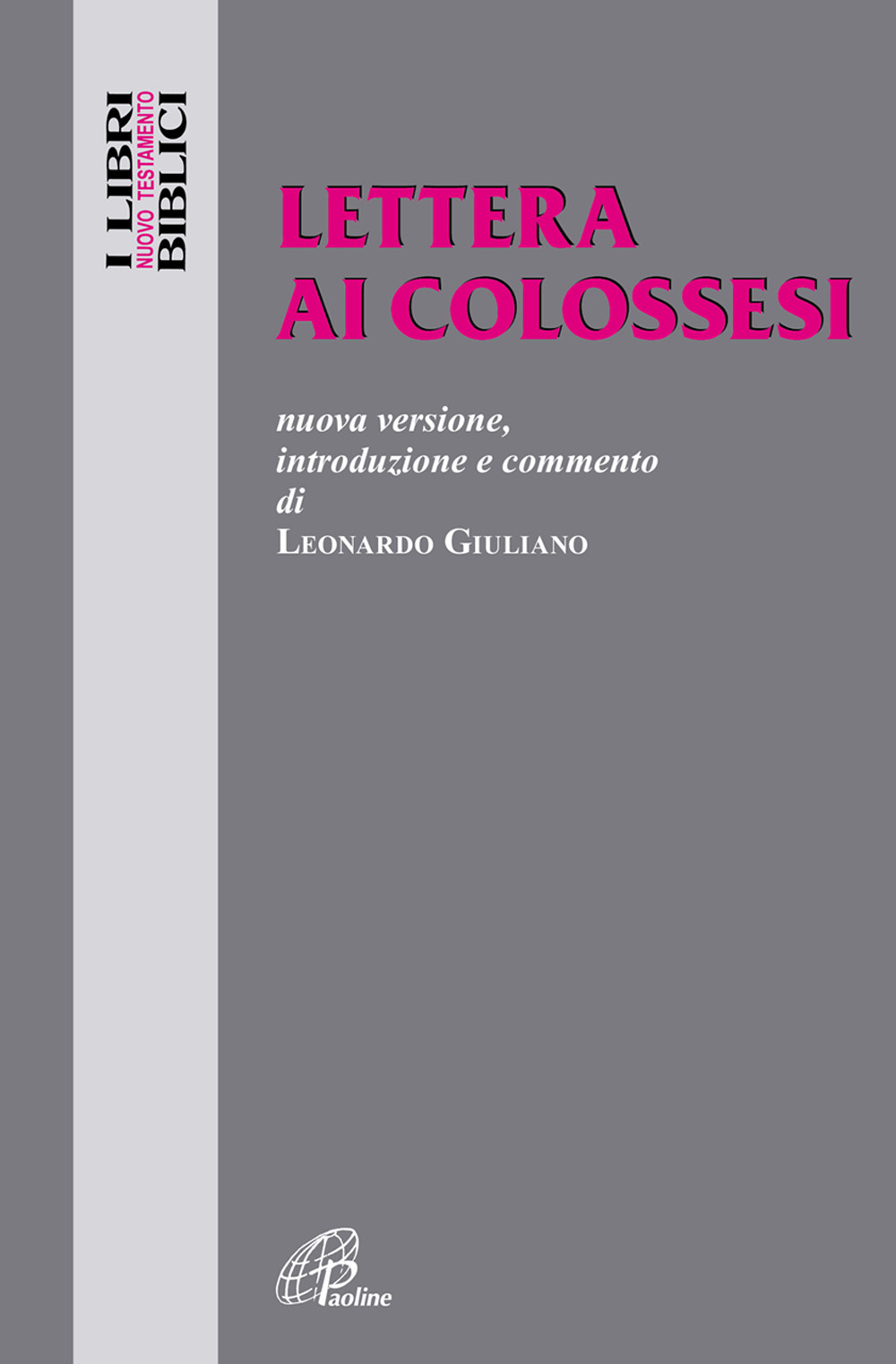 Libri Leonardo Giuliano - Lettera Ai Colossesi NUOVO SIGILLATO, EDIZIONE DEL 29/08/2022 SUBITO DISPONIBILE