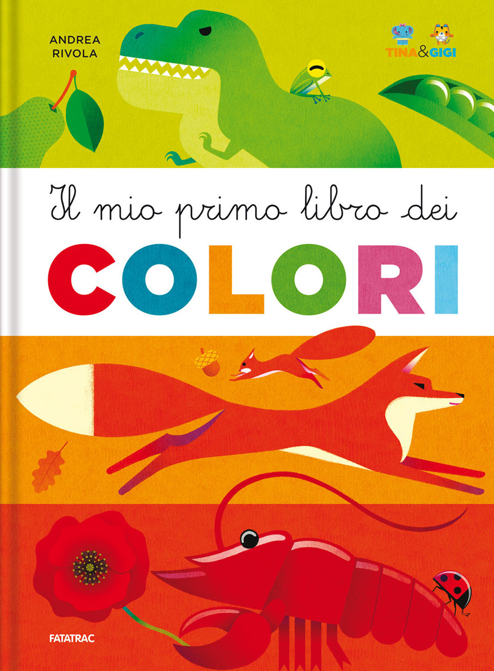 Libri Andrea Rivola - Il Mio Primo Libro Dei Colori. Tina & Gigi. Ediz. A Colori NUOVO SIGILLATO, EDIZIONE DEL 12/10/2022 SUBITO DISPONIBILE