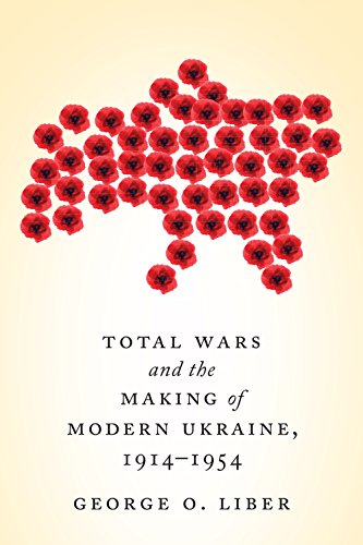 LIbri UK/US Liber - Total Wars Making Modern Ukraine, 1914 NUOVO SIGILLATO, EDIZIONE DEL 14/03/2016 SUBITO DISPONIBILE