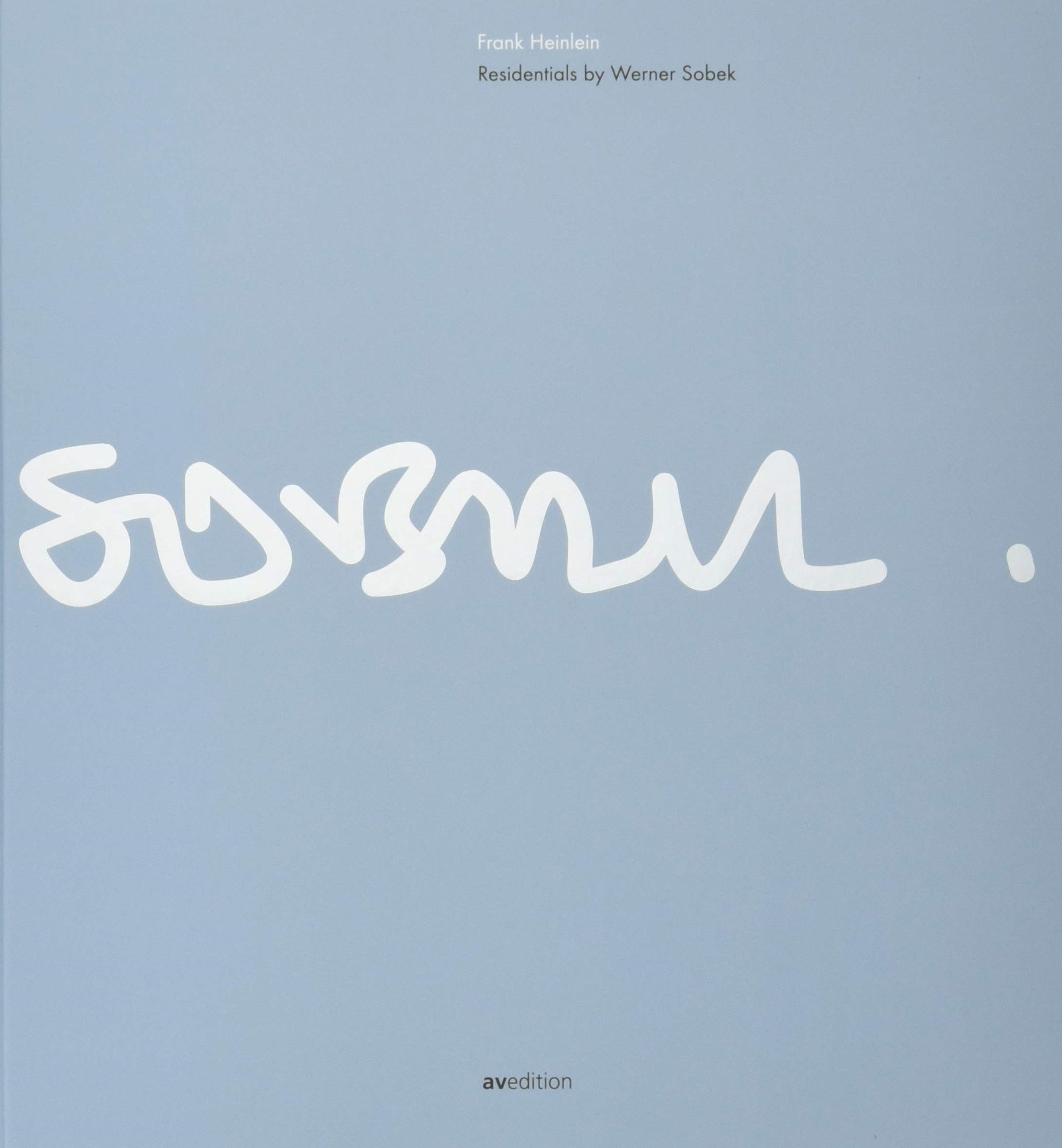 Libri Heinlein, Sobek - Residentials By Werner Sobek Hb NUOVO SIGILLATO, EDIZIONE DEL 25/11/2015 SUBITO DISPONIBILE