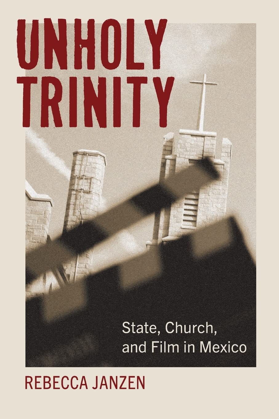 Libri Rebecca Janzen - Unholy Trinity: State, Church, and Film in Mexico NUOVO SIGILLATO, EDIZIONE DEL 02/01/2022 SUBITO DISPONIBILE