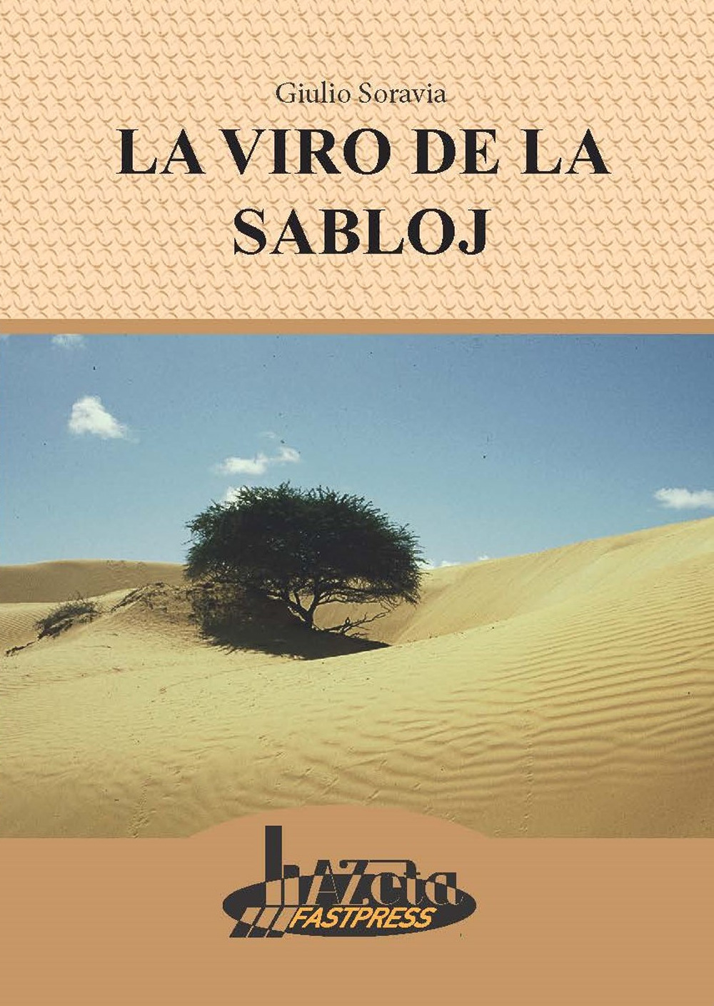 Libri Giulio Soravia - La Viro De La Sabloj NUOVO SIGILLATO, EDIZIONE DEL 01/05/2022 SUBITO DISPONIBILE
