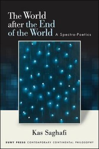 Libri Kas Saghafi - The World After The End Of The World NUOVO SIGILLATO, EDIZIONE DEL 01/04/2020 SUBITO DISPONIBILE