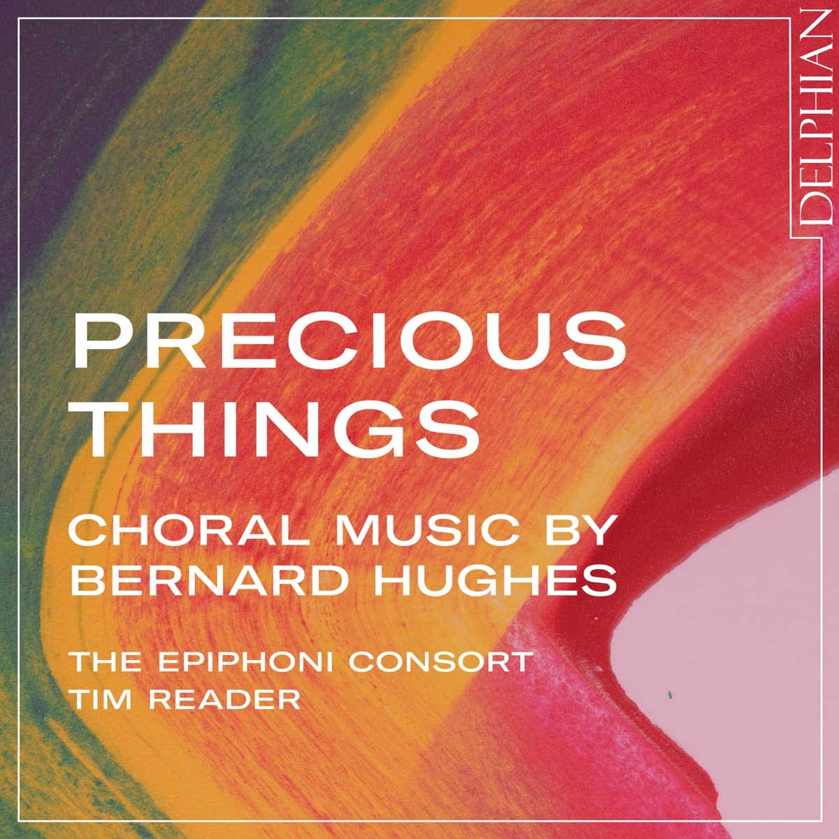 Audio Cd Tim Reader - Precious Things: Choral Music By Bernard Hughes NUOVO SIGILLATO, EDIZIONE DEL 03/06/2022 SUBITO DISPONIBILE