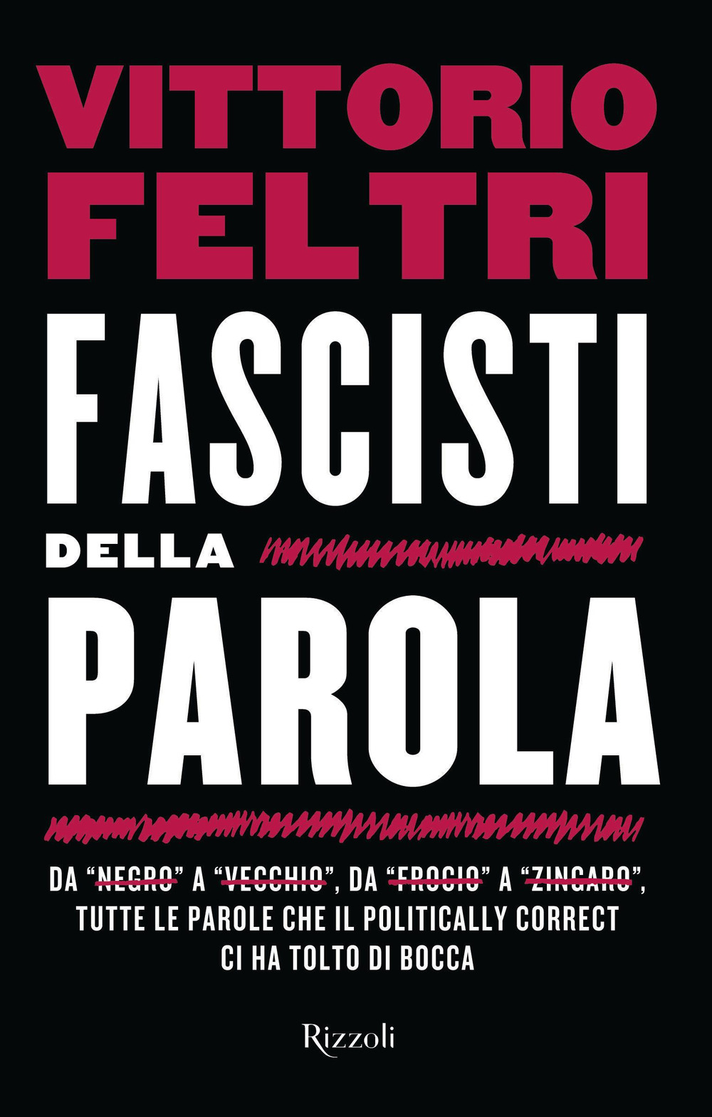 Libri Vittorio Feltri - Fascisti Della Parola NUOVO SIGILLATO, EDIZIONE DEL 31/10/2023 SUBITO DISPONIBILE
