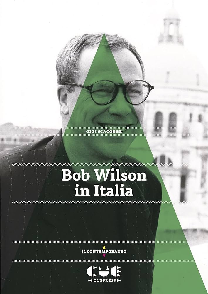 Libri Gigi Giacobbe - Bob Wilson In Italia NUOVO SIGILLATO, EDIZIONE DEL 28/05/2022 SUBITO DISPONIBILE