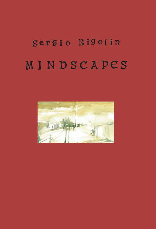 Libri Bigolin Sergio - Mindscapes. Ediz. Illustrata NUOVO SIGILLATO, EDIZIONE DEL 26/05/2022 SUBITO DISPONIBILE