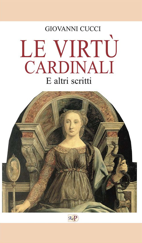 Libri Giovanni Cucci - Le Virtu Cardinali. E Altri Scritti NUOVO SIGILLATO, EDIZIONE DEL 25/05/2022 SUBITO DISPONIBILE
