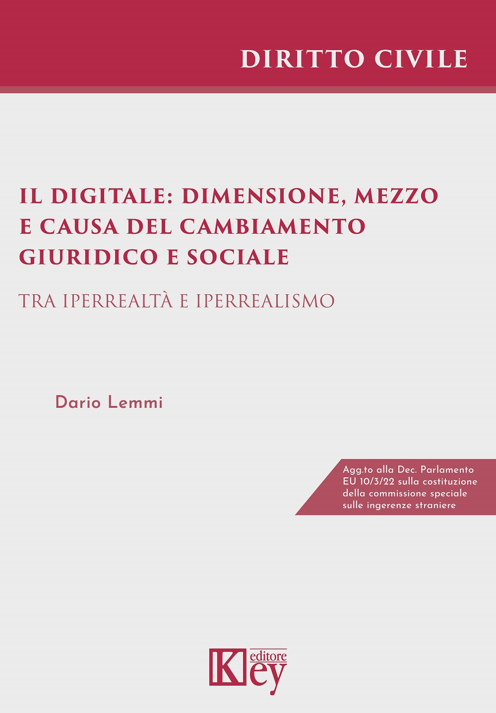 Libri Lemmi Dario - Il Digitale: Dimensione Mezzo E Causa Del Cambiamento Giuridico E Sociale. Tra Iperrealta E Iperrealismo NUOVO SIGILLATO EDIZIONE DEL SUBITO DISPONIBILE