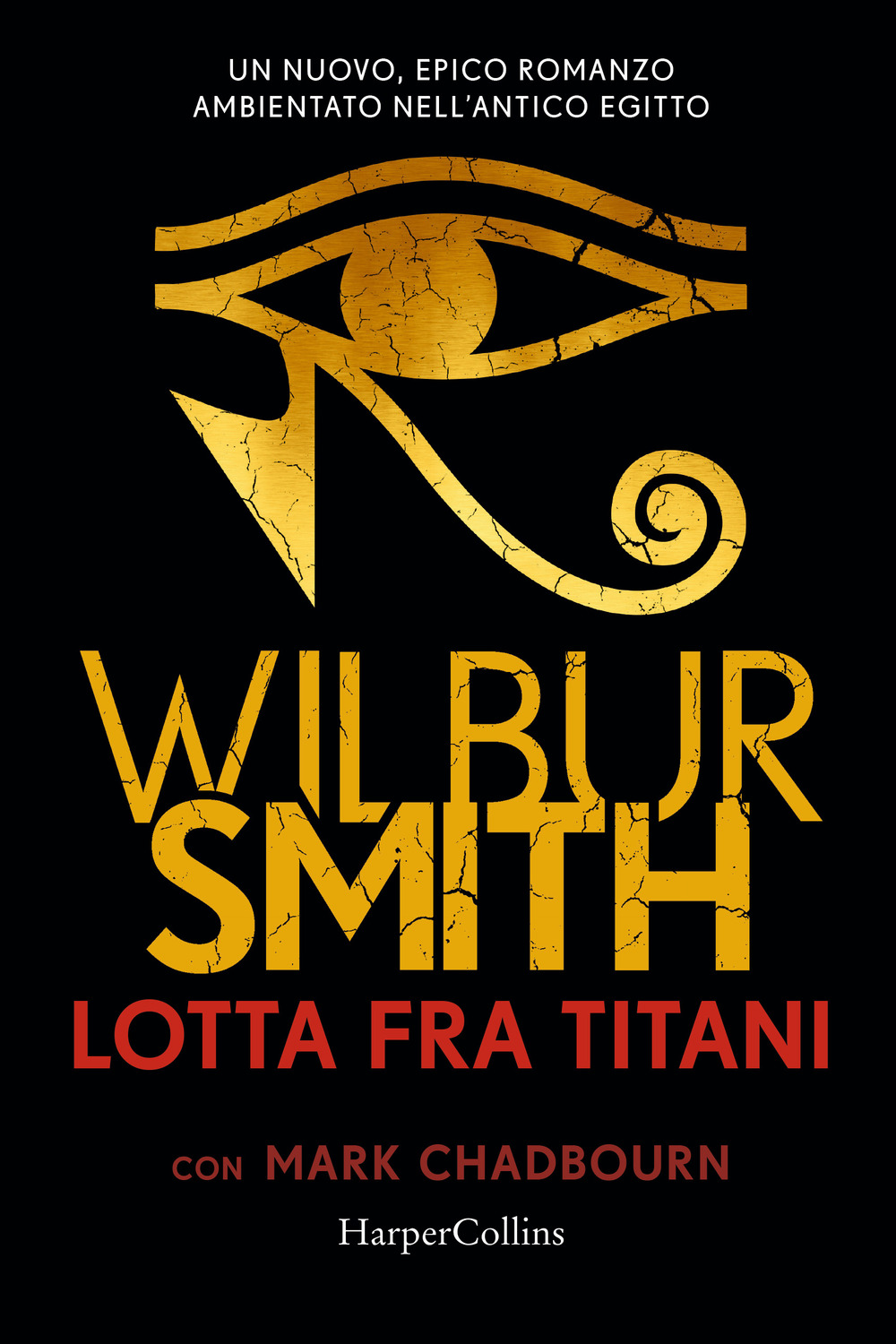 Libri Wilbur Smith / Chadbourn Mark - Lotta Fra Titani NUOVO SIGILLATO, EDIZIONE DEL 18/10/2022 SUBITO DISPONIBILE
