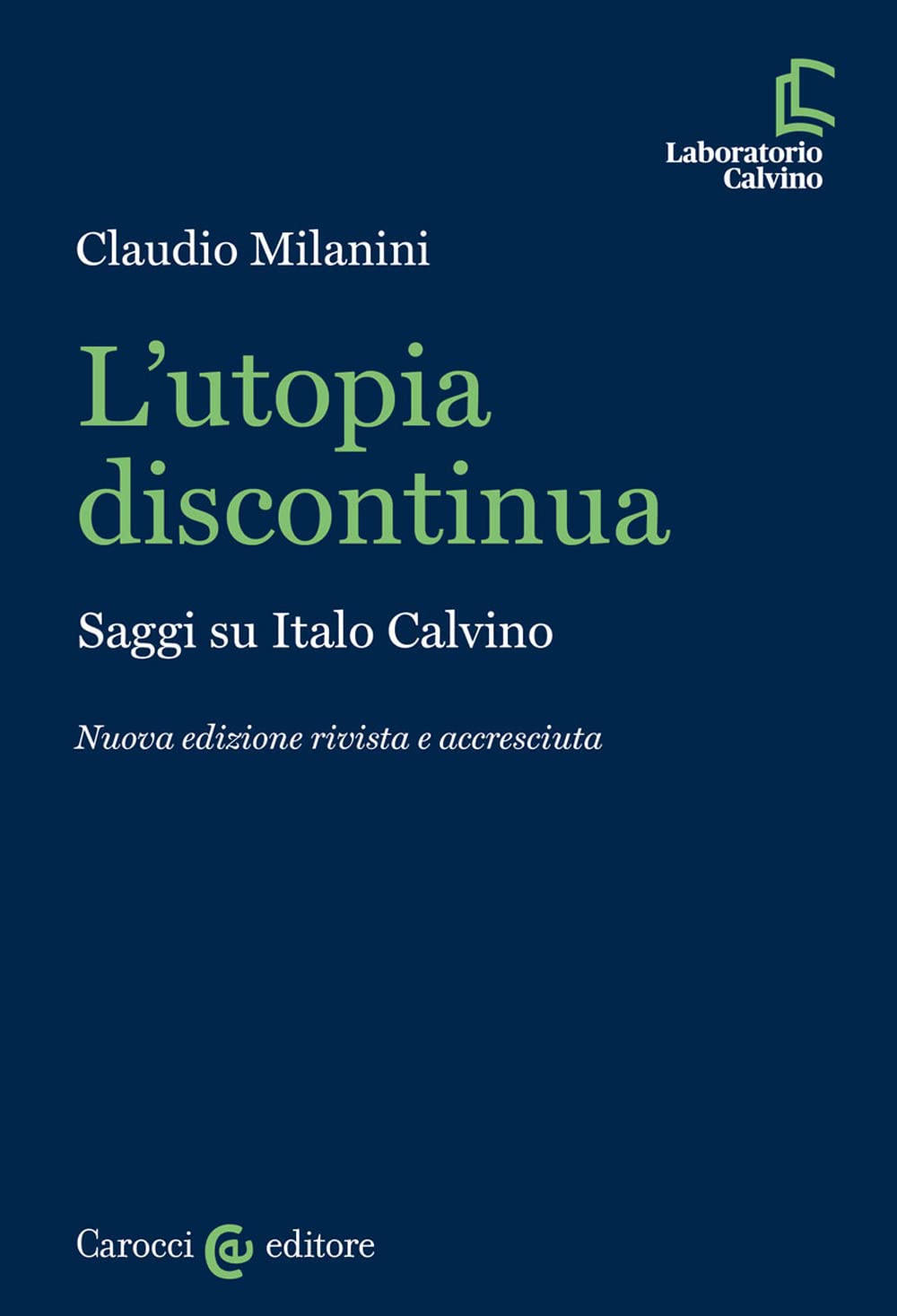 Libri Claudio Milanini - L' Utopia Discontinua. Saggi Su Italo Calvino NUOVO SIGILLATO, EDIZIONE DEL 28/10/2022 SUBITO DISPONIBILE