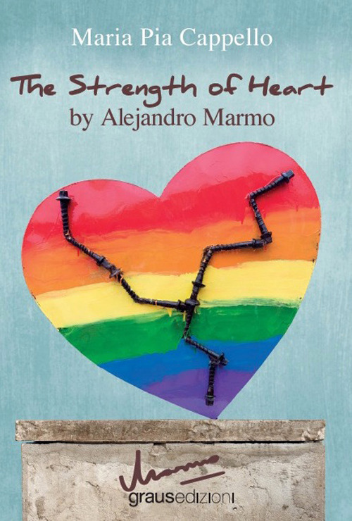 Libri Cappello Maria Pia - The Strenght Of Heart By Alejandro Marmo NUOVO SIGILLATO, EDIZIONE DEL 02/06/2022 SUBITO DISPONIBILE