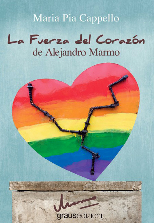 Libri Cappello Maria Pia - La Fuerza Del Corazon De Alejandro Marmo NUOVO SIGILLATO, EDIZIONE DEL 02/06/2022 SUBITO DISPONIBILE
