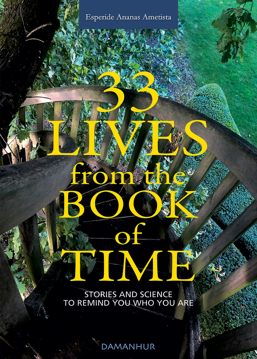 Libri Buffagni Silvia - 33 Lives From The Book Of Time. Stories And Science To Remind You Who You Are. Ediz. Multilingue NUOVO SIGILLATO, EDIZIONE DEL 31/05/2022 SUBITO DISPONIBILE