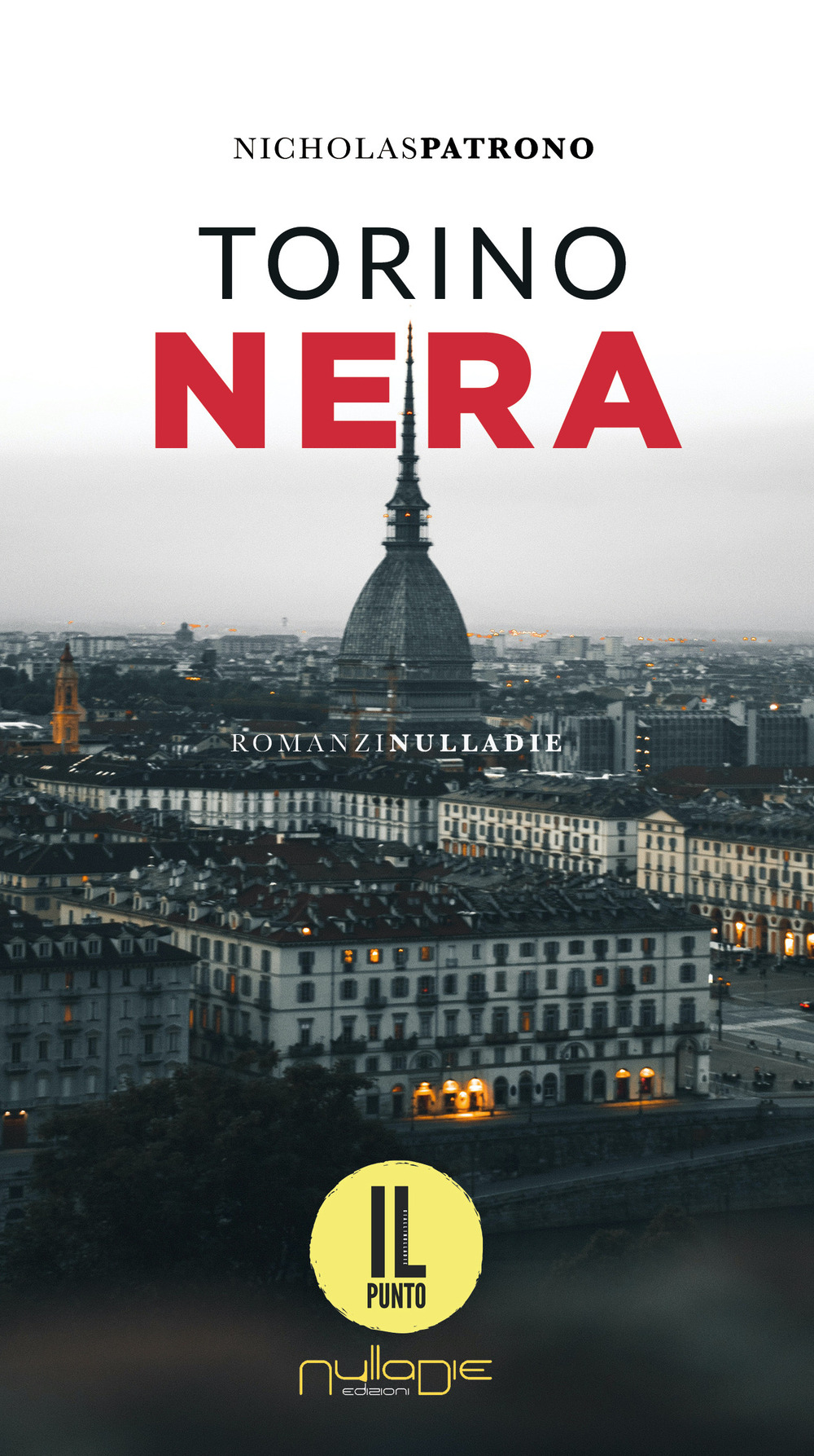 Libri Patrono Nicholas - Torino Nera NUOVO SIGILLATO, EDIZIONE DEL 08/06/2022 SUBITO DISPONIBILE