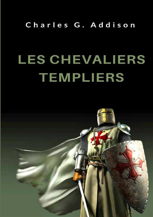 Libri Addison Charles G. - Les Chevaliers Templiers NUOVO SIGILLATO, EDIZIONE DEL 30/05/2022 SUBITO DISPONIBILE
