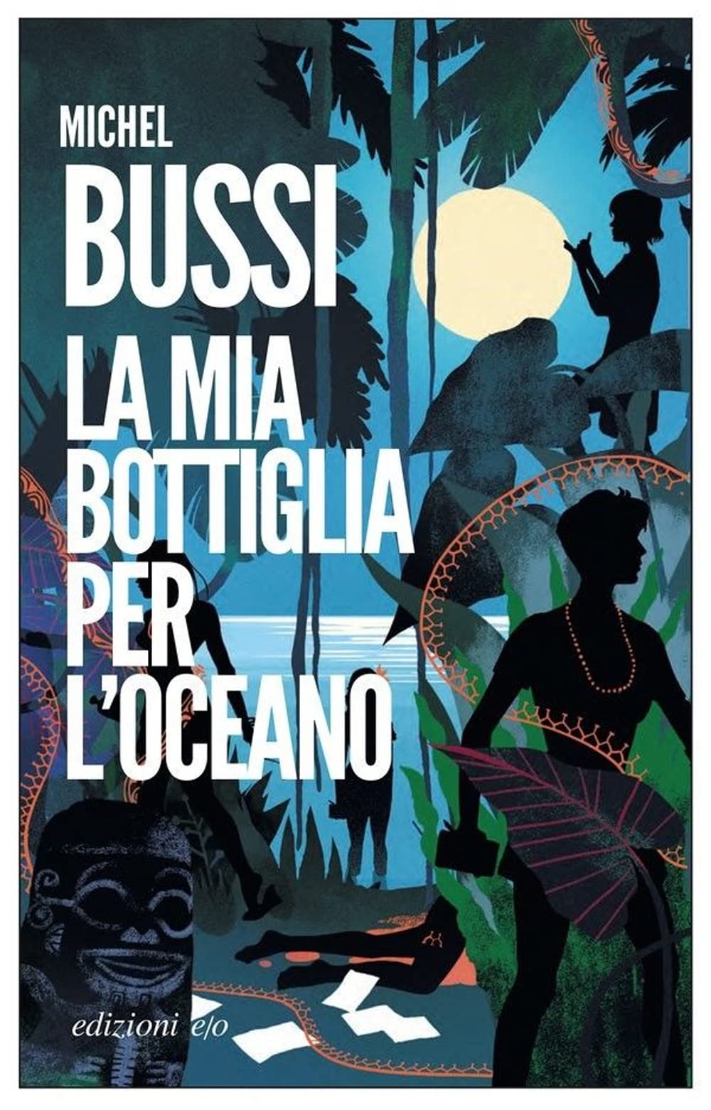 Libri Michel Bussi - La Mia Bottiglia Per L'oceano NUOVO SIGILLATO, EDIZIONE DEL 09/11/2022 SUBITO DISPONIBILE