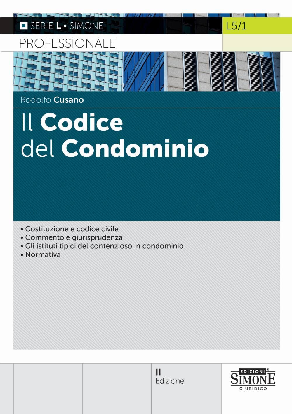 Libri Rodolfo Cusano - Il Codice Del Condominio. Con Aggiornamento Online NUOVO SIGILLATO, EDIZIONE DEL 27/05/2022 SUBITO DISPONIBILE