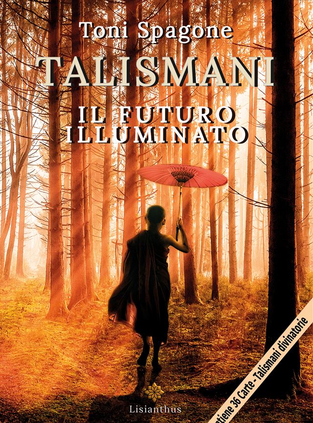 Libri Spagone Toni - Talismani. Il Futuro Illuminato. Con Carte NUOVO SIGILLATO, EDIZIONE DEL 31/10/2022 SUBITO DISPONIBILE