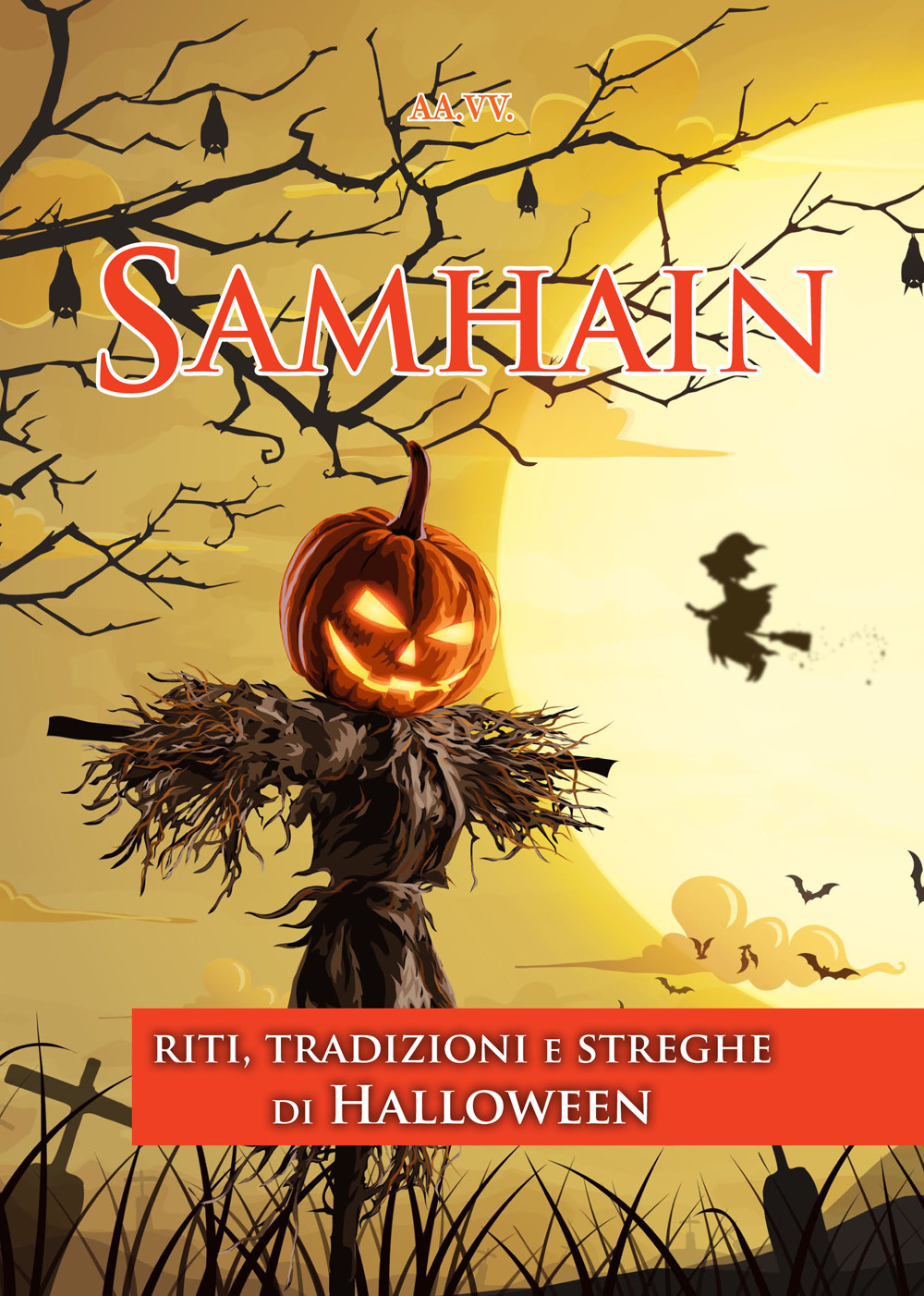 Libri Samhain. Riti, Tradizioni E Streghe Di Halloween NUOVO SIGILLATO, EDIZIONE DEL 25/09/2022 SUBITO DISPONIBILE