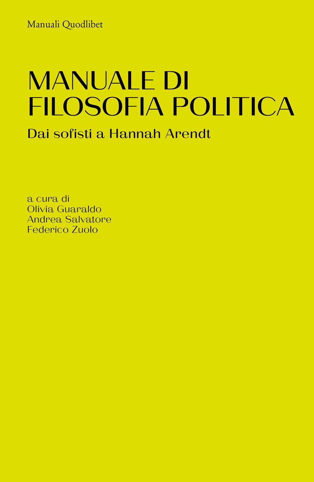 Libri Manuale Di Filosofia Politica. Dai Sofisti A Hannah Arendt NUOVO SIGILLATO, EDIZIONE DEL 12/10/2022 SUBITO DISPONIBILE