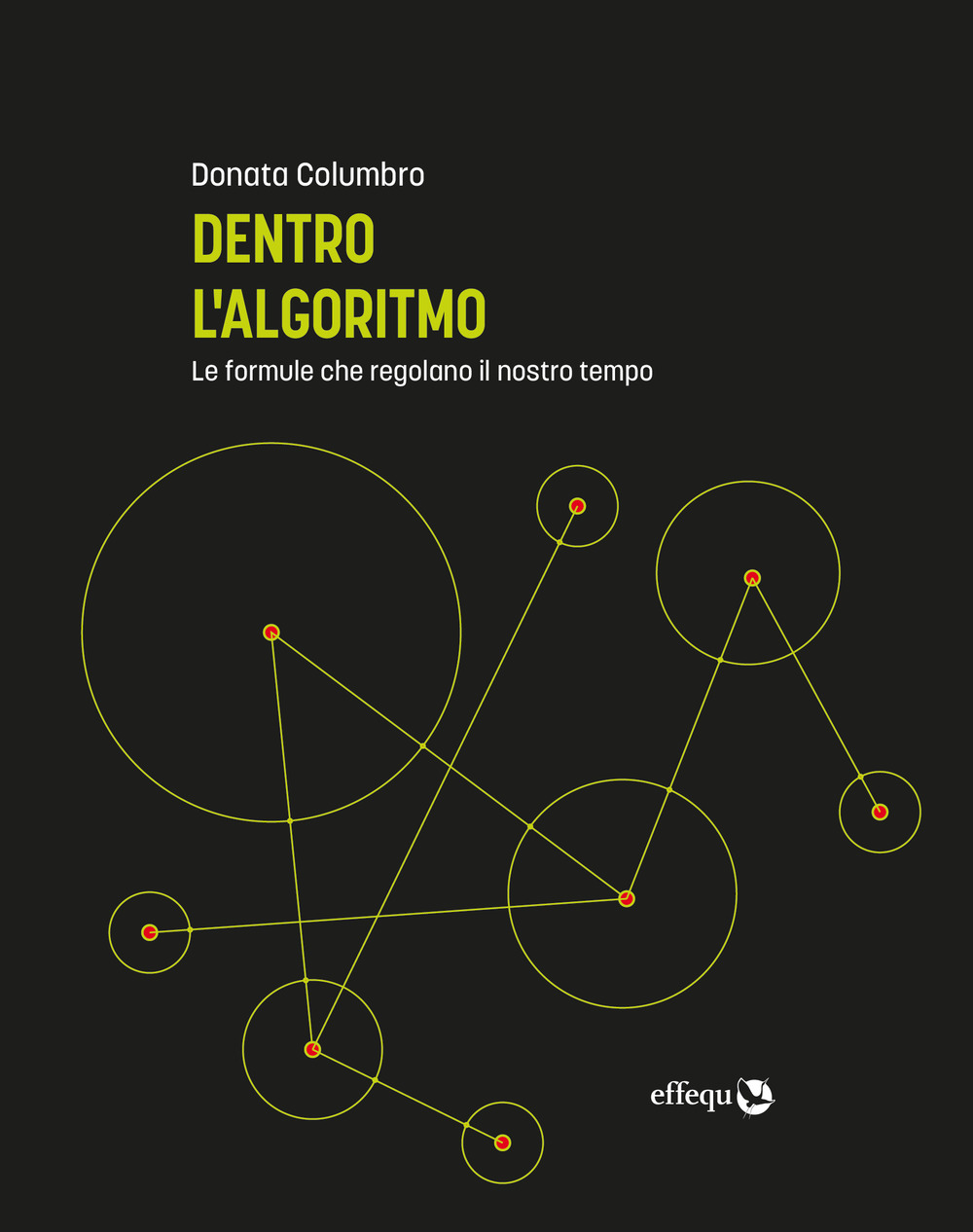 Libri Donata Columbro - Dentro L'algoritmo. Le Formule Che Regolano Il Nostro Tempo NUOVO SIGILLATO, EDIZIONE DEL 23/11/2022 SUBITO DISPONIBILE
