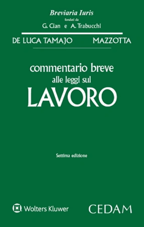 Libri De Luca Tamajo Raffaele / Oronzo Mazzotta - Commentario Breve Alle Leggi Sul Lavoro NUOVO SIGILLATO, EDIZIONE DEL 17/06/2022 SUBITO DISPONIBILE